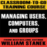 Classroom-To-Go Training Course 1: Managing Users, Computers, and Groups [Windows Server 2003 Edition]
