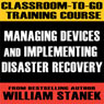 Classroom-To-Go Training Course 2: Managing Devices and Implementing Disaster Recovery [Windows Server 2003 Edition]
