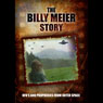 The Billy Meier Story: UFOs and the Prophecies from Outer Space