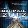 The Ultimate 2012 Collection: Explore the Mystery of the Mayan Prophecy
