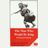 The Man Who Would Be King and Other Stories