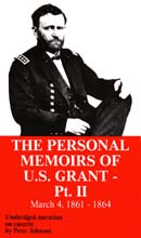 The Personal Memoirs of U.S. Grant, Part 2: March 4, 1861 - March 26, 1864