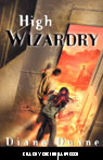 High Wizardry: Young Wizard Series, Book 3