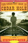 The Greatest Man in Cedar Hole: A Novel