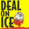 Deal on Ice