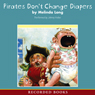 Pirates Don't Change Diapers