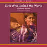 Girls Who Rocked the World: Heroines from Sacagawea to Sheryl Swoopes