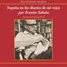 Espana en los diarios de mi vejez [Spain In My Diaries of Old Age (Texto Completo)]