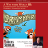The Modern Scholar: A Way With Words Part III: Grammar for Adults