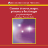 Cuentos de reyes, magos, princesas y luciernagas (Texto Completo)