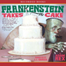 Frankenstein Takes the Cake