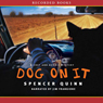 Dog on It: A Chet and Bernie Mystery