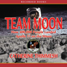 Team Moon: How 400,000 People Landed Apollo 11 on the Moon
