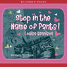 Stop in the Name of Pants!