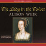 The Lady in the Tower: The Fall of Anne Boleyn