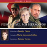 Fidel y Raul, mis hermanos [Fidel and Raul, My Brothers]: La historia secreta