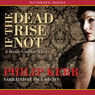 If the Dead Rise Not: A Bernie Gunther Novel