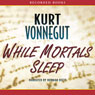 While Mortals Sleep: Unpublished Short Fiction