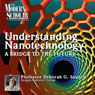 A Bridge to the Future: Understanding Nanotechnology, Part 1: The Modern Scholar