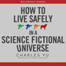 How to Live Safely in a Science Fictional Universe