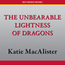 The Unbearable Lightness of Dragons: A Novel of the Light Dragons