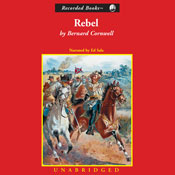 Rebel: Bull Run, 1861: The Nathaniel Starbuck Chronicles, Book 1