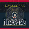 A More Perfect Heaven: How Copernicus Revolutionized the Cosmos