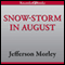 Snow-Storm in August: The Passions That Sparked Washington City's First Race Riot in the Violent Summer of 1835