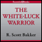 The White-Luck Warrior: The Aspect Emperor, Book 2