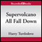 Supervolcano: All Fall Down