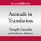 Animals in Translation: Using the Mysteries of Autism to Decode Animal Behavior