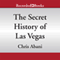 The Secret History of Las Vegas