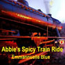 Abbie's Spicy Train Ride
