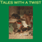 Tales with a Twist: From the Master Storytellers of the World