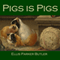Pigs Is Pigs