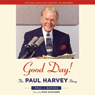 Good Day!: The Paul Harvey Story