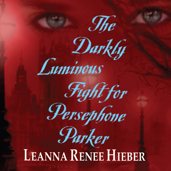 The Darkly Luminious Fight for Persephone Parker