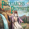 Patriarchs and Prophets: How it All Began