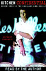 Kitchen Confidential: Adventures in the Culinary Underbelly