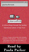 Cyberselfish: A Critical Romp Through the Terribly Libertarian Culture of High-Tech