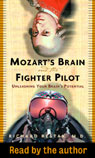 Mozart's Brain and the Fighter Pilot: Unleashing Your Brain's Potential