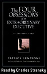 The Four Obsessions of an Extraordinary Executive: A Leadership Fable