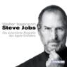 Steve Jobs. Die autorisierte Biografie des Apple-Grnders