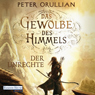 Der Unrechte (Das Gewlbe des Himmels 2)