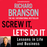 Screw It, Let's Do It: Lessons in Life and Business