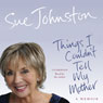 Things I Couldn't Tell My Mother: My Autobiography