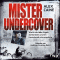 Mister Undercover. Wie ich die Hells Angels, Bandidos und ein Heroinkartell unterwanderte