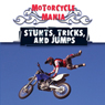 Stunts, Tricks, and Jumps
