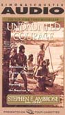 Undaunted Courage: Meriwether Lewis, Thomas Jefferson, and the Opening of the American West