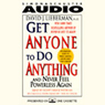 Get Anyone to Do Anything and Never Feel Powerless Again